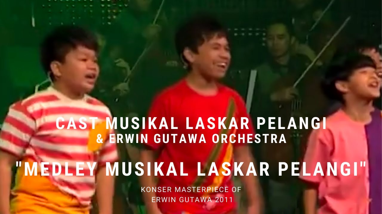 Cast Musikal Laskar Pelangi - Medley MLP (Konser 'Masterpiece of Erwin Gutawa' 2011)