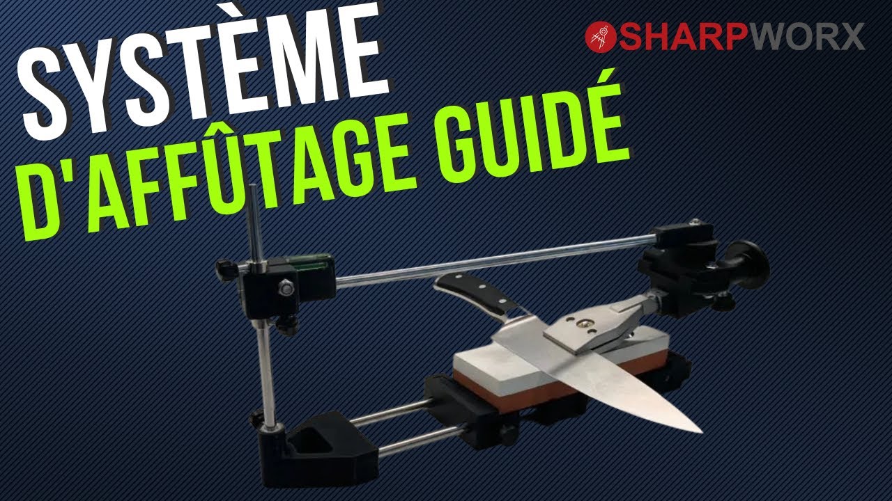 SHARPWORX - L'AFFÛTAGE FACILE POUR DÉBUTANT ET CONFIRMÉ - GUIDED KNIFE SHARPENING SYSTEM