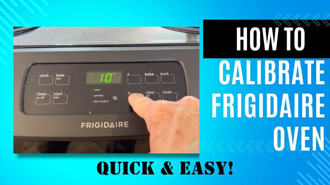 How to Calibrate Your Frigidaire Electric Oven