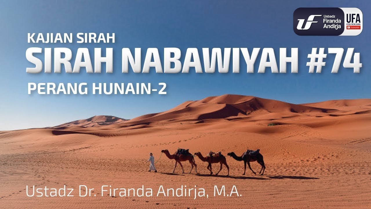 Sirah Nabawiyah #74 - Perang Hunain 2 - Ustadz Dr. Firanda Andirja, M.A.