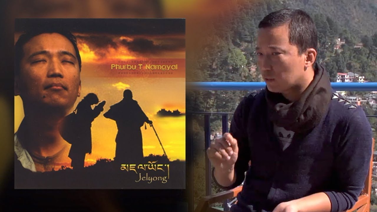 MUSIC FEATURE: ‘Jelyong’ by Phurbu T. Namgyal