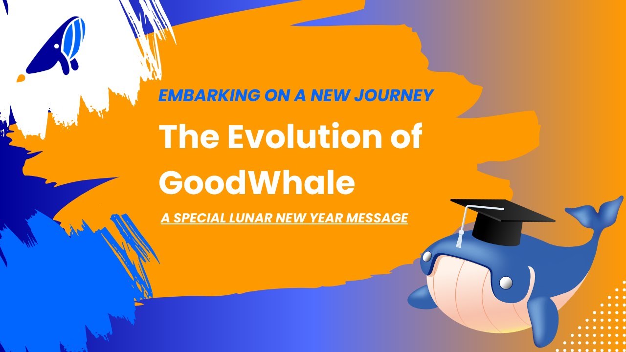 Embarking on a New Journey: The Evolution of GoodWhale | A Special Lunar New Year Message