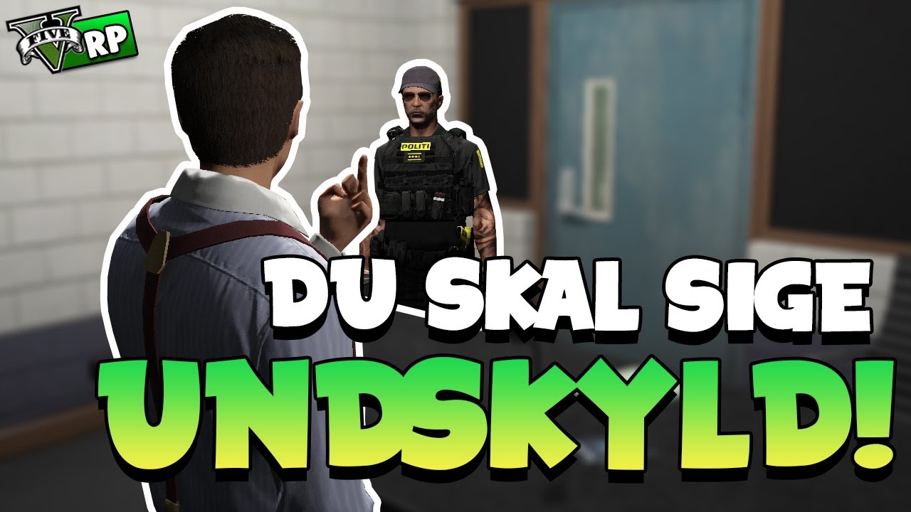 DU SKAL SIGE UNDSKYLD! | GTA 5 RP