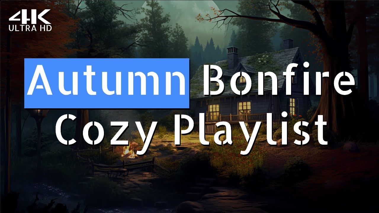 🍂 Autumn Bonfire Cozy Playlist | Best Relaxing Music for a Cozy Autumn Night 🪵🔥