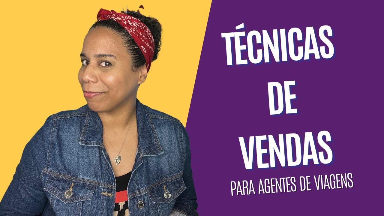 TÉCNICAS DE VENDAS PARA AGENTES DE VIAGENS