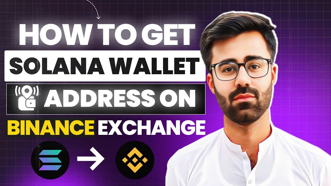 How To Find Your Solana (SOL) Deposit Address on Binance
