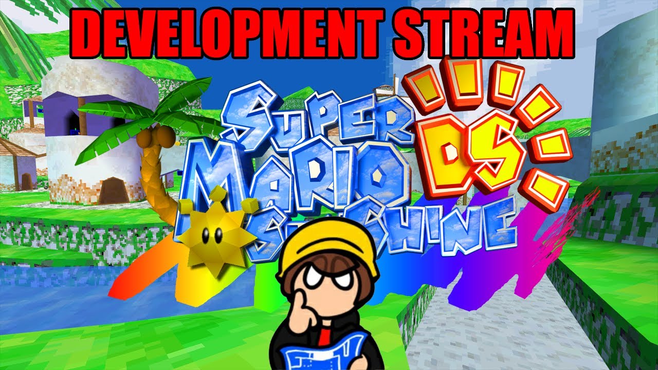 Super Mario Sunshine DS Development Stream! Bug Fixes And More...?
