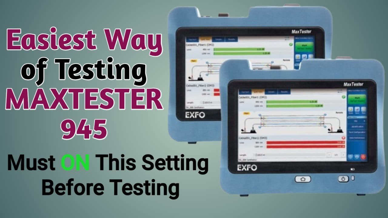 Easiest Way of Fiber Optical Link Testing With MAXTESTER 945