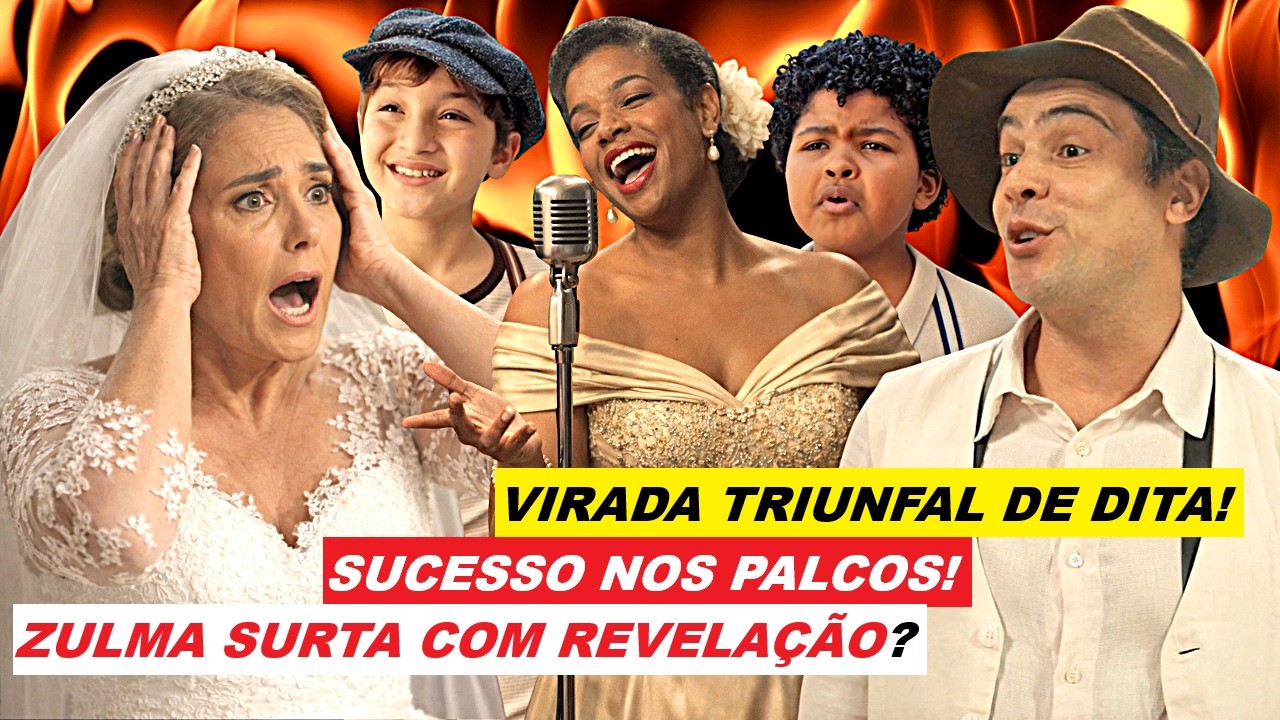 ÊTA MUNDO MELHOR - VIRADA TRIUNFAL DE DITA! GRAVIDEZ VEM À TONA E ZULMA SURTA ANTES DO CASAMENTO!