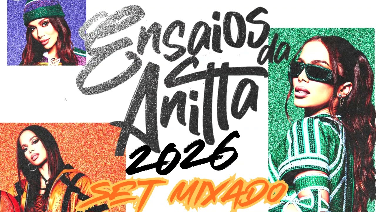 ENSAIOS DA ANITTA 2026 - SET MIXADO