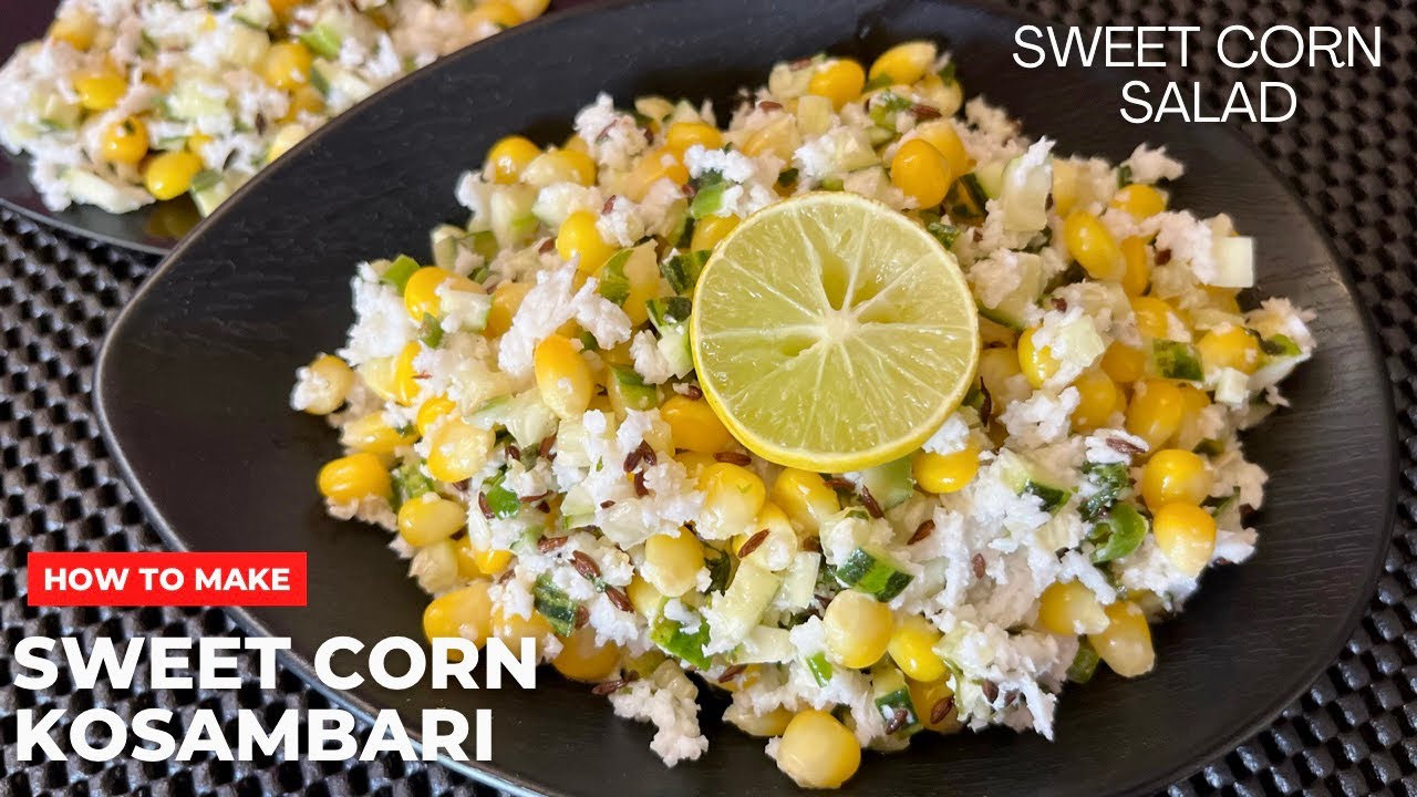 Sweet Corn Kosambari in South Indian Style| ಸಿಹಿ ಮೆಕ್ಕೆ ಜೋಳದ ಕೊಸಂಬರಿ | Sweet Corn Salad | Corn Salad