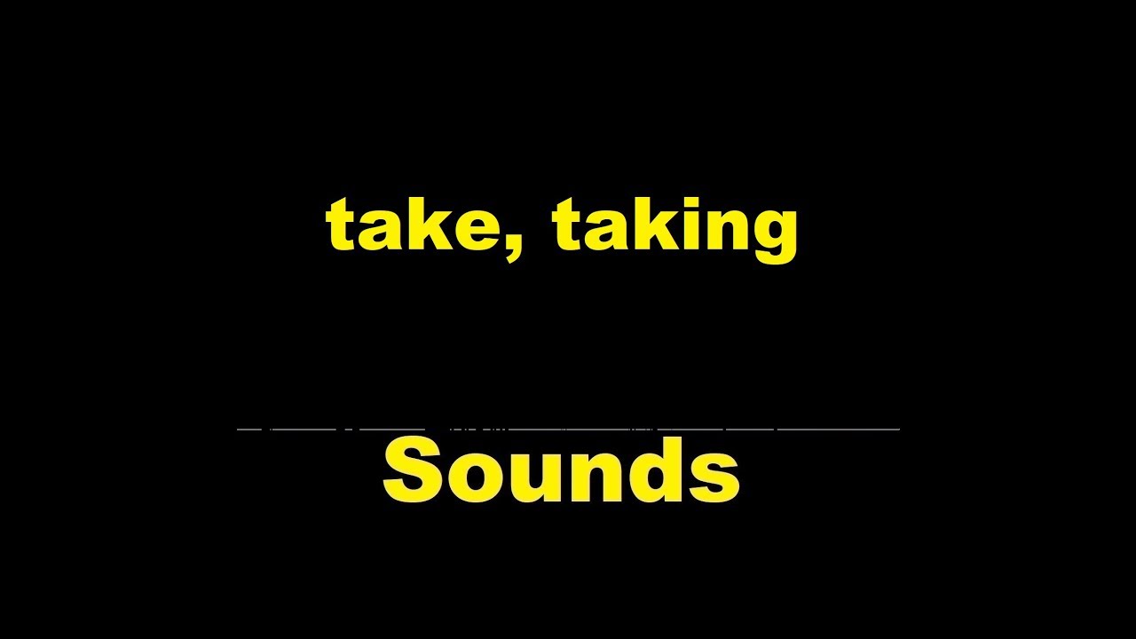 Take, Taking Sound Effects All Sounds