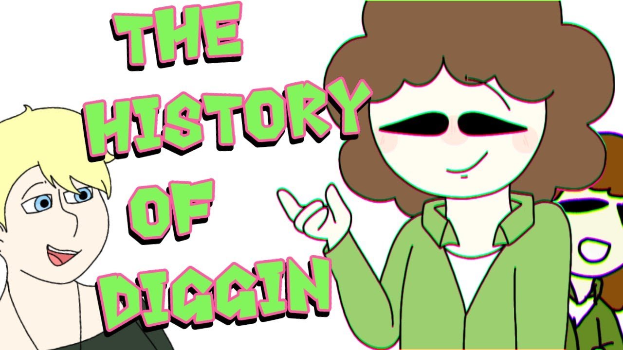 The history of Diggin