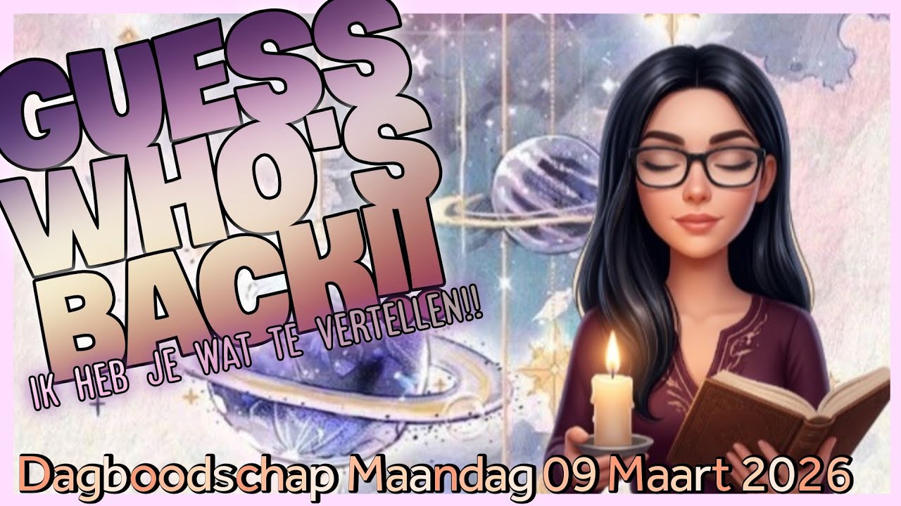 📆 Maandag 09 Maart 2026 || Ik Ben Terug... En Ik Heb Je Iets Te Vertellen || Tarot Reading