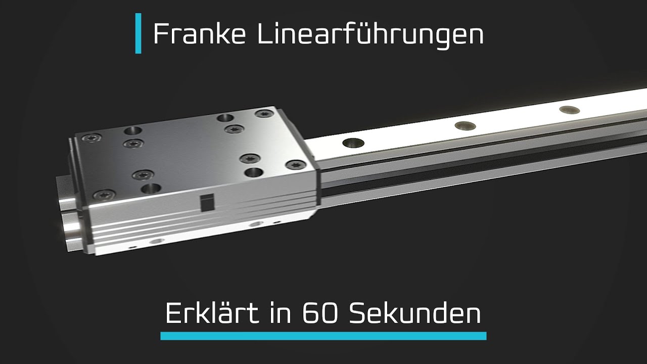 Erkl&auml;rt in 60 Sekunden: Wie sind Franke Linearf&uuml;hrungen aufgebaut und was sind deren Vorteile?