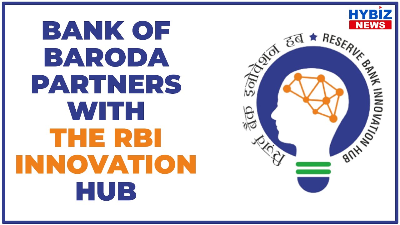 Bank Of Baroda Partners With The Reserve Bank Innovation Hub || Hybiz tv