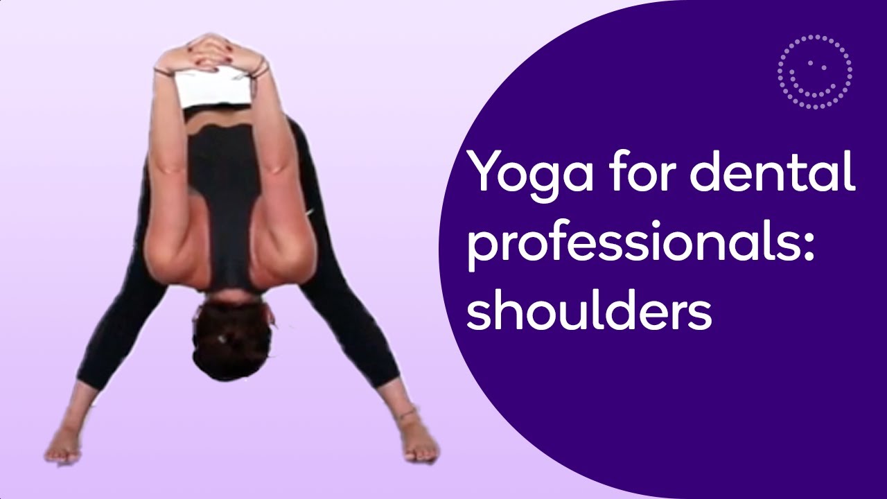 Yoga For Dental Professionals Part 3: Shoulders