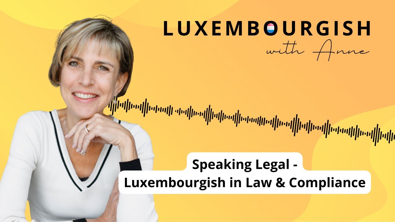 Speaking Legal – Luxembourgish in Law & Compliance