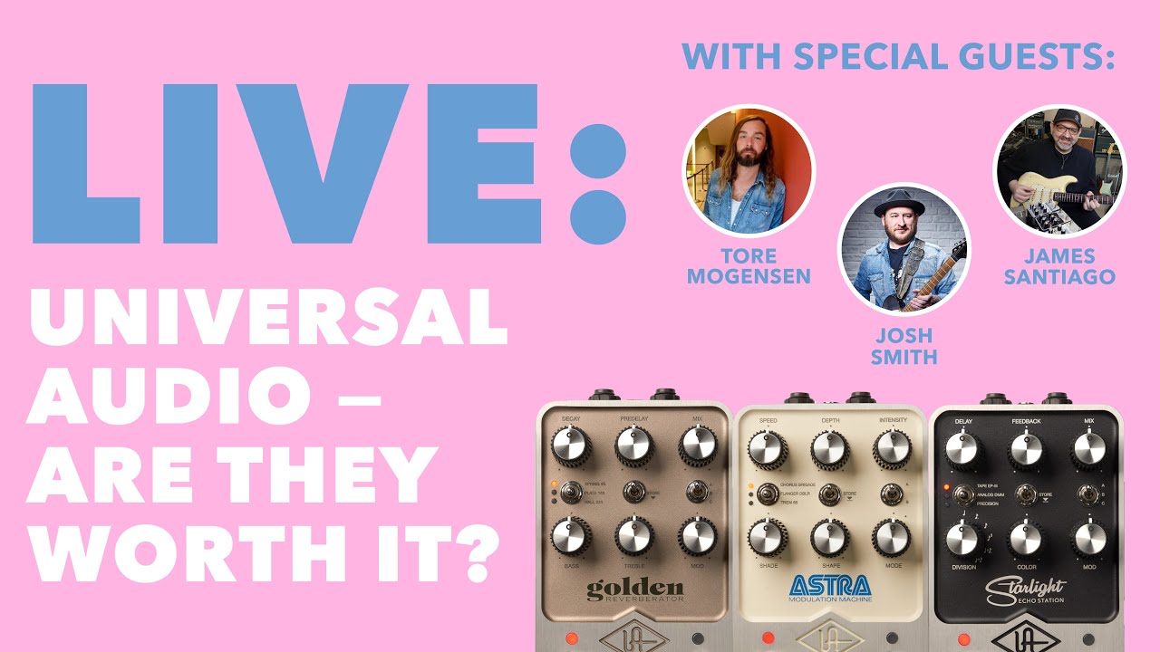 LIVE: Why Did Universal Audio Release Guitar Pedals? (w/ James Santiago, Tore Mogensen & Josh Smith)