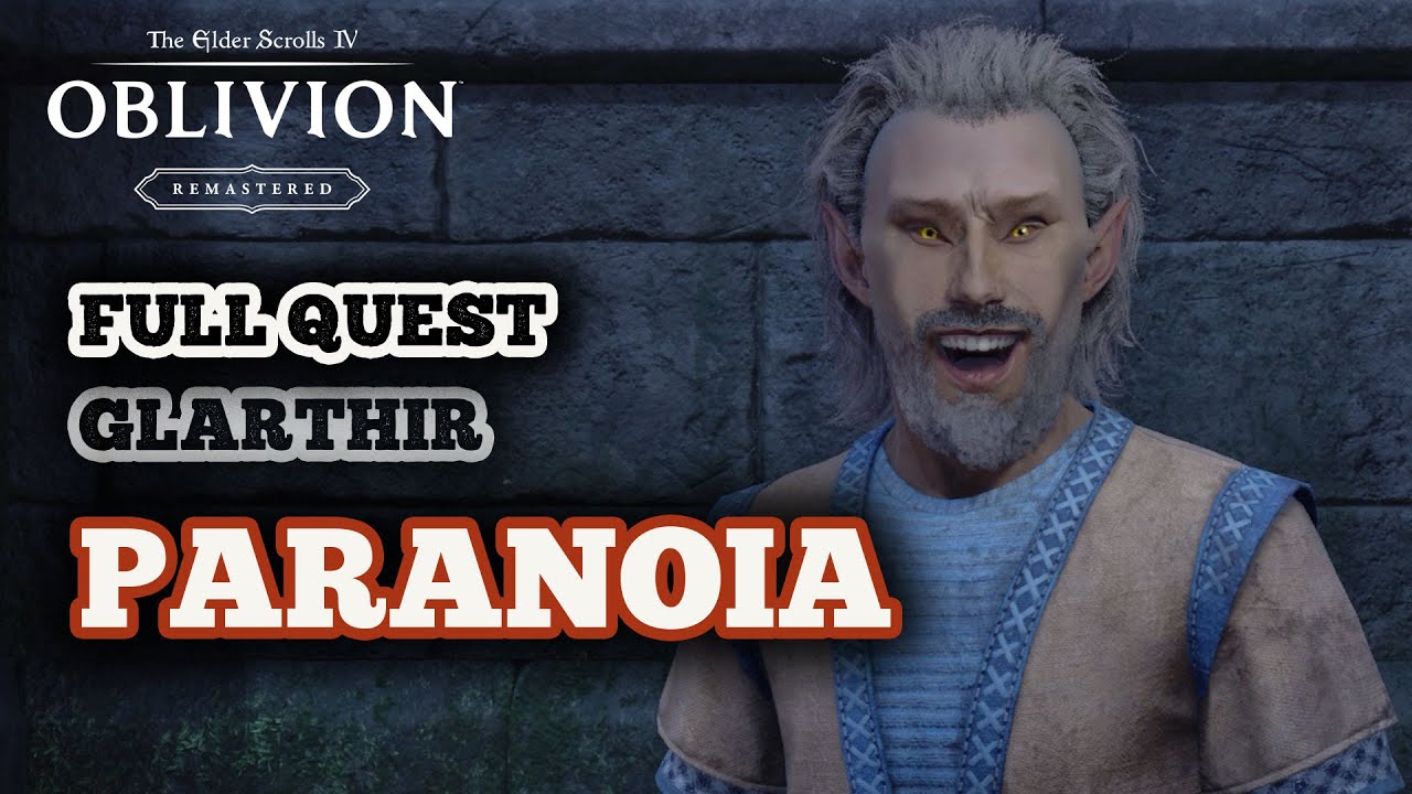 Paranoia Quest Endings in Oblivion Remastered - How to Find Glarthir