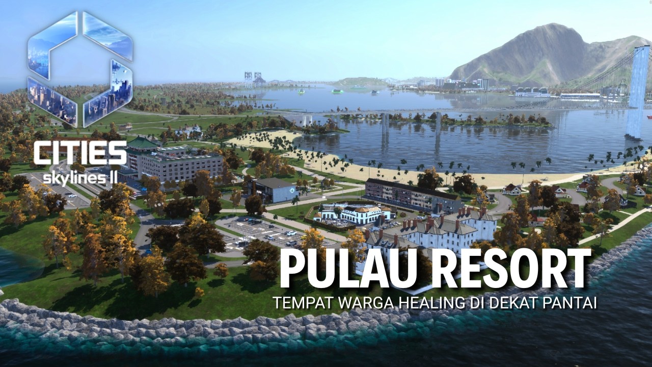 LIVE 🔴Membangun area Resort ! | Season 2 Ep 10 #citiesskylines2indonesia