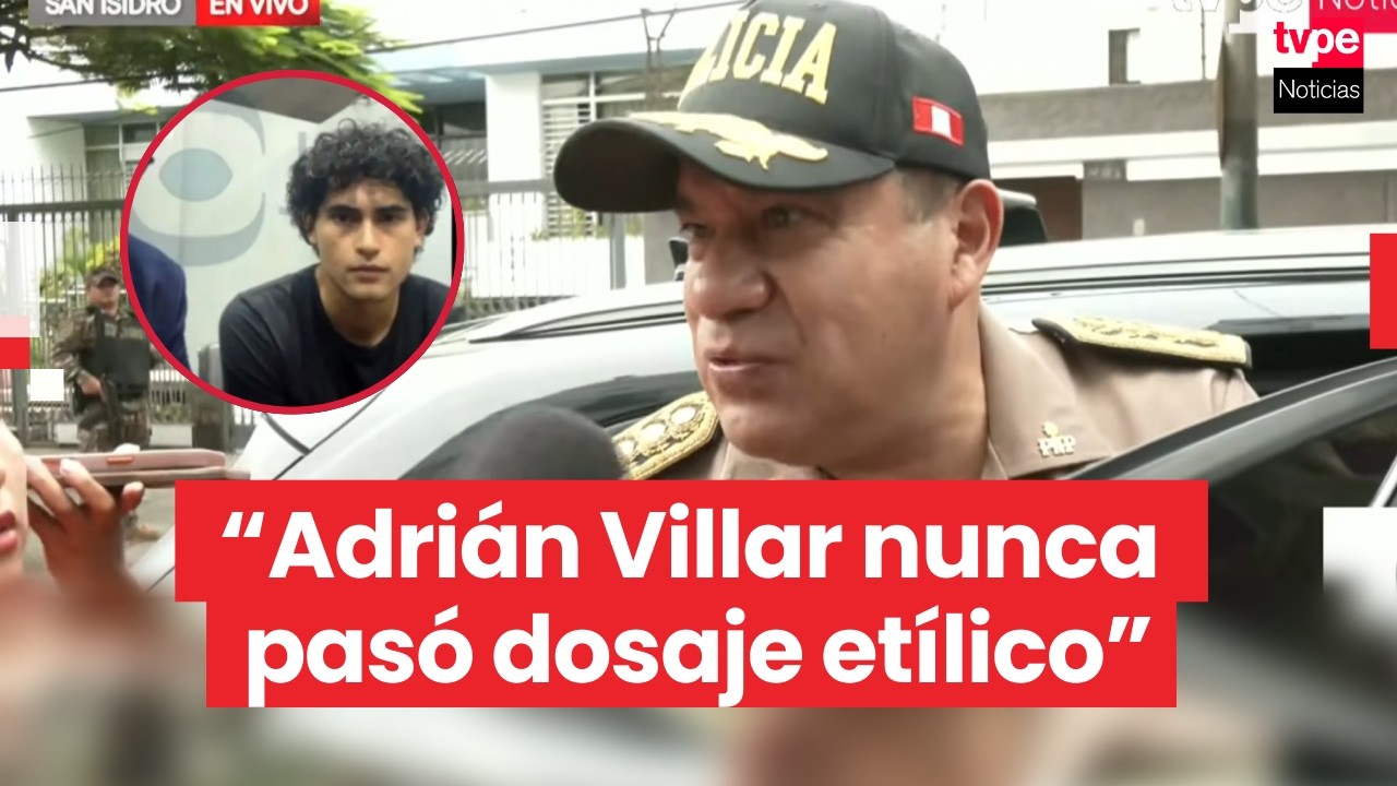 General Arriola: Adrián Villar no estuvo en clínica ni pasó dosaje etílico tras atropello