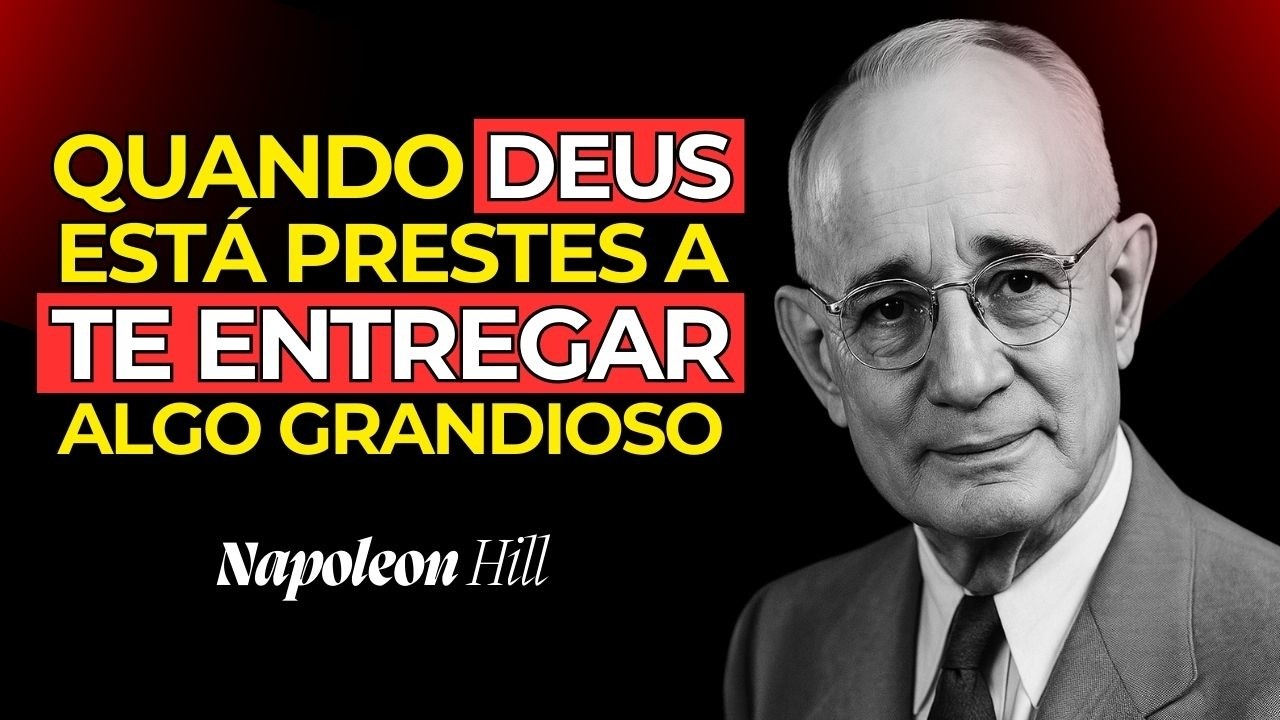 Se Isso Está Acontecendo Com Você, Deus Está Prestes a Te Entregar Algo Grande | Napoleon Hill