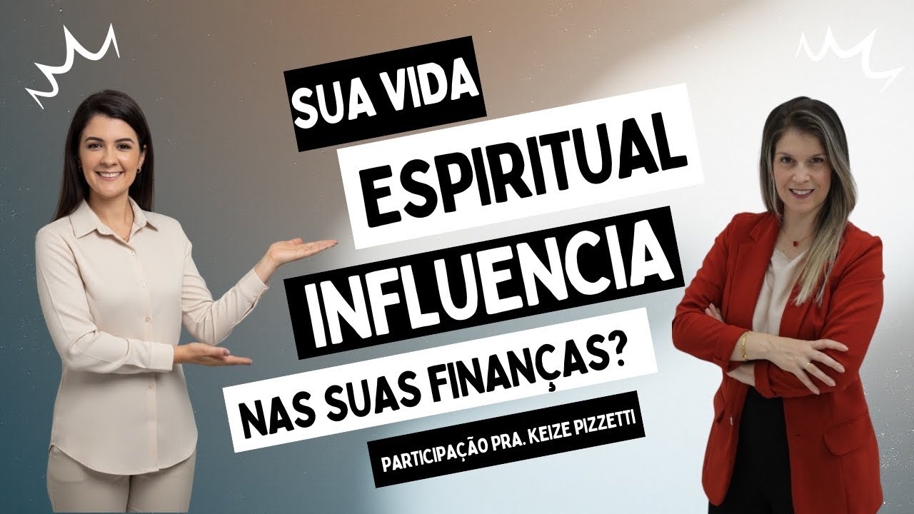 SUA VIDA ESPIRITUAL INFLUENCIA SUAS FINANÇAS? 
