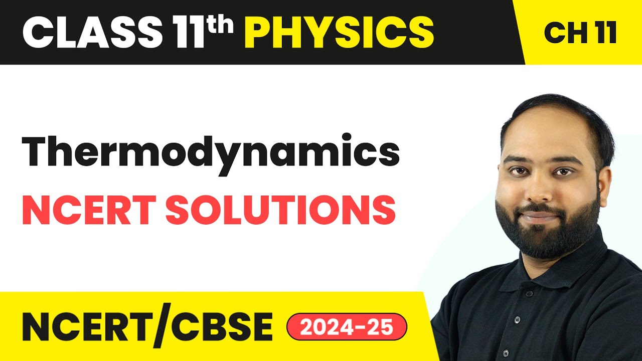 Thermodynamics - NCERT Solutions | Class 11 Physics Chapter 11 | CBSE 2025-26