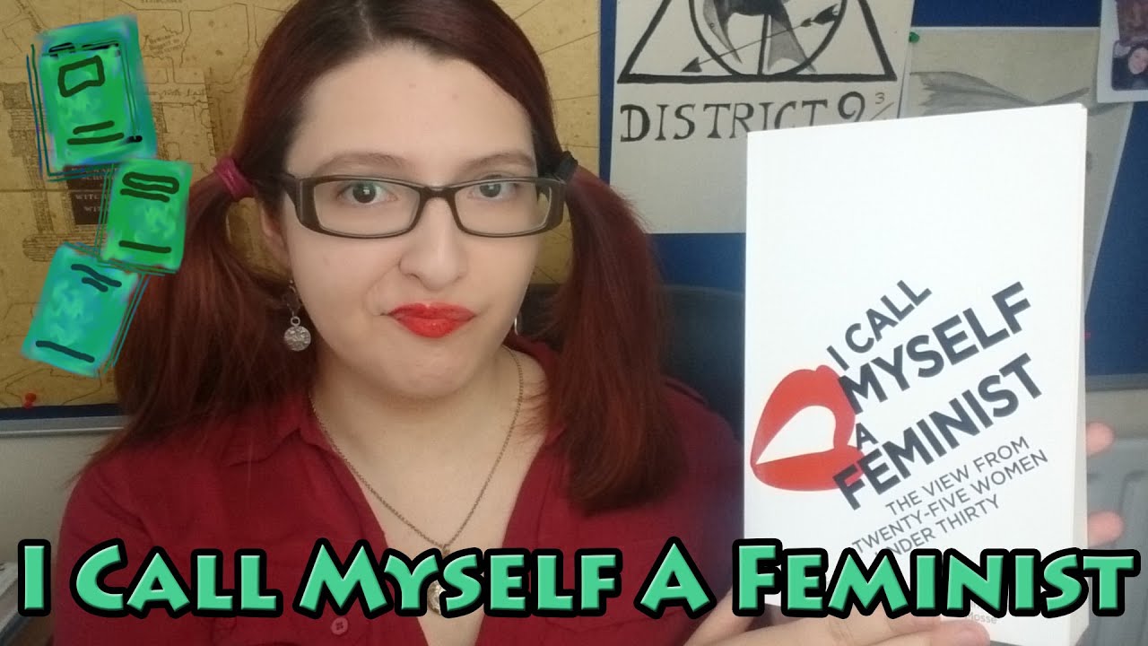 I Call Myself A Feminist [Review/Rant]