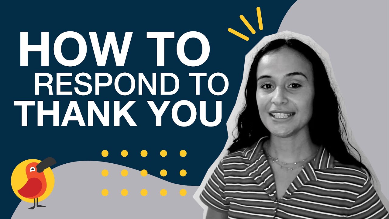 10 Ways to Respond to 'Thank You'