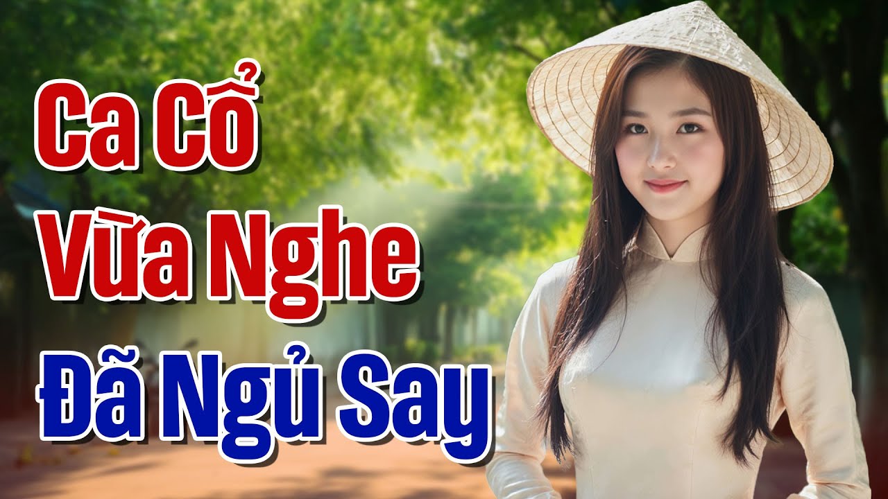 Ca Cổ Cải Lương Hơi Dài Vừa Nghe Đã Ngủ Say - Ca Vọng Cổ Hơi Dài 2000 Chữ Cấm Nghe Vì Quá Hay