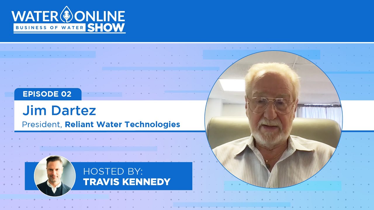 Water Online Show: Jim Dartez, President, Reliant Water Technologies