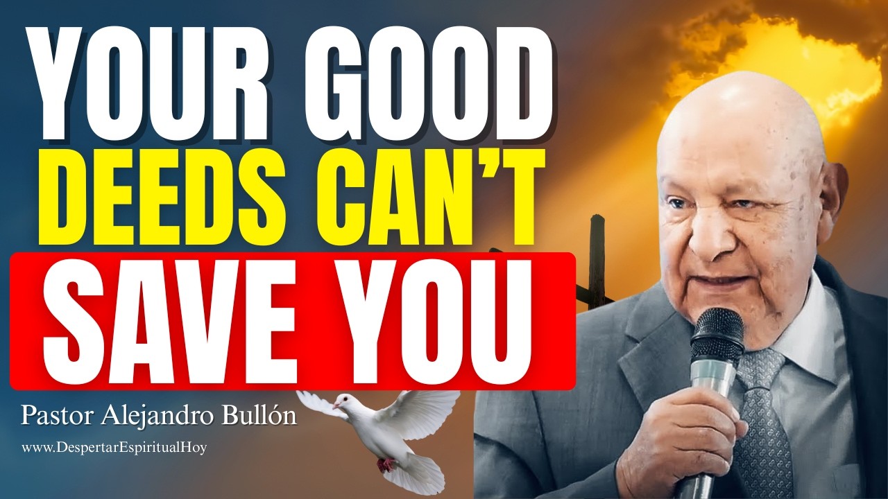 Why Your Life Isn’t Working — Even When You Try Your Best | Pastor Alejandro Bullón