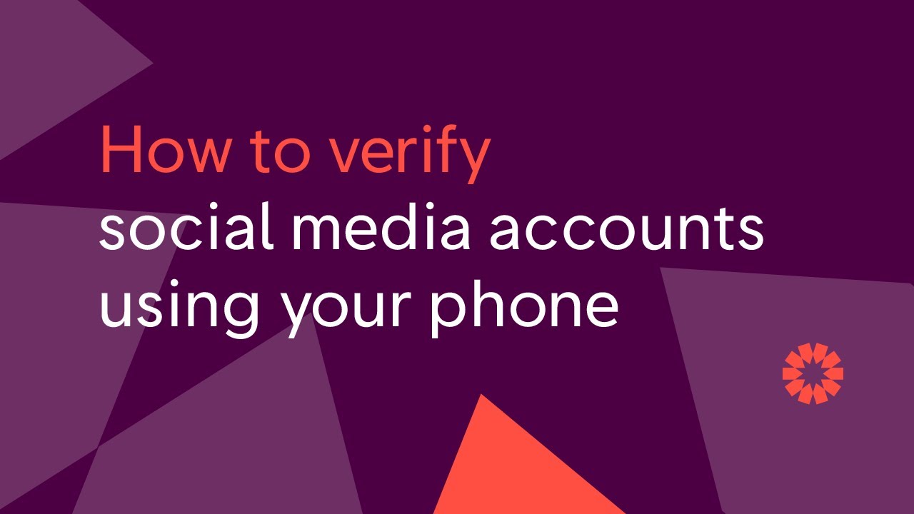How to verify social media accounts using your phone | Training