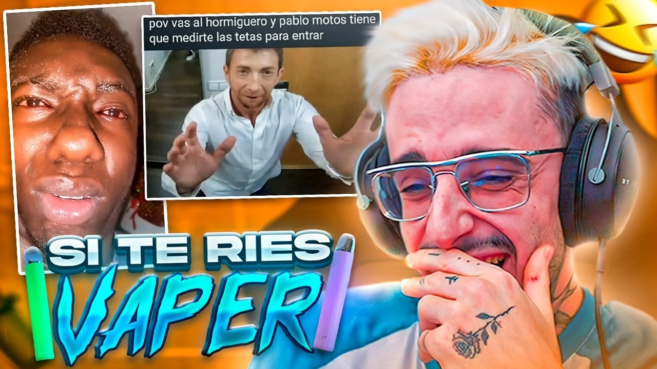 si me haces reír te doy un vaper