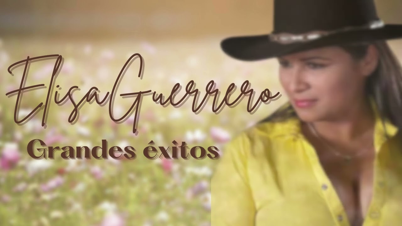 Los Grandes Éxitos de Elisa Guerrero 🥀 | La Veguera 🎻🐎