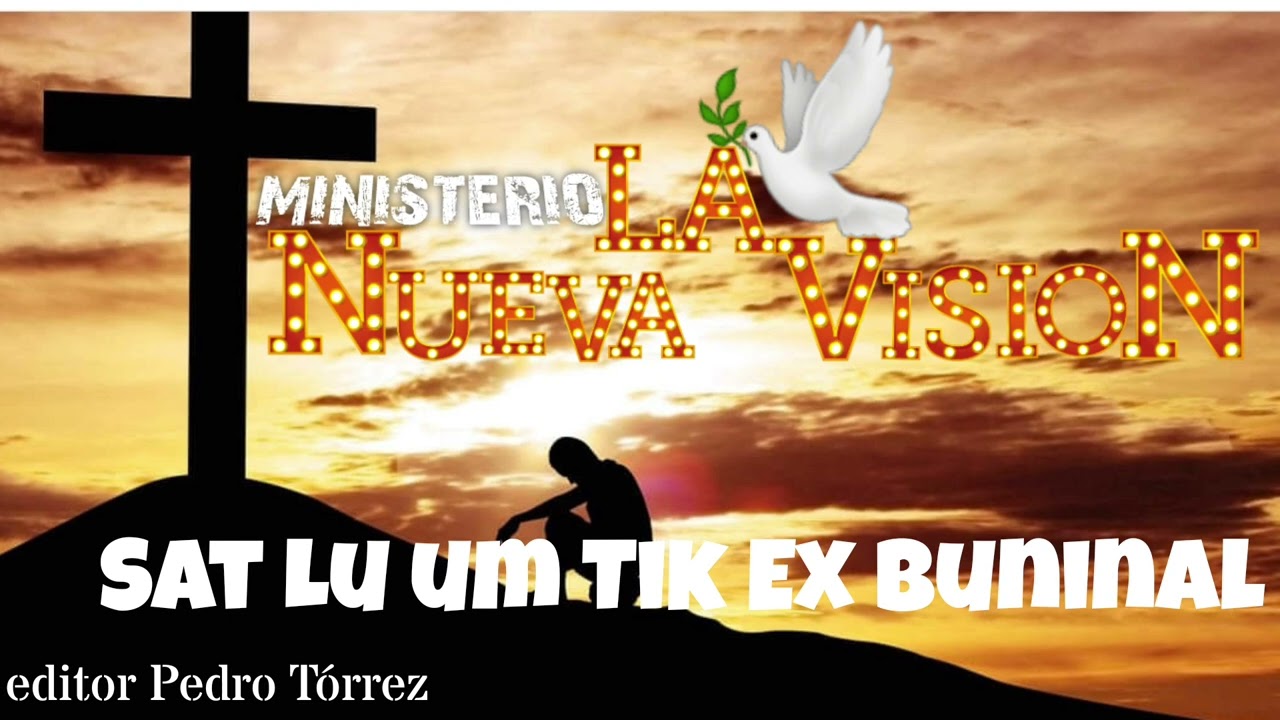 Sat Lum Tik Ex Buninal Ministerio La Nueva Visión