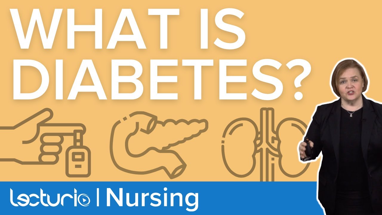 Introduction to Diabetes Type 1 and Type 2  | Lecturio Nursing