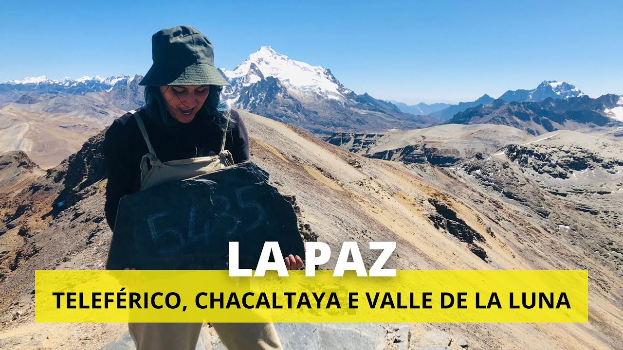 LA PAZ - BO I conhecendo o maior teleférico do mundo, Chacaltaya e Valle de la luna