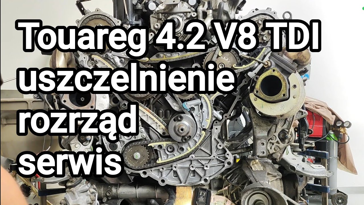 Touareg 4.2 TDI, rozrząd, uszczelnienie górnej miski, serwis, pompa cr, wtryskiwacze...