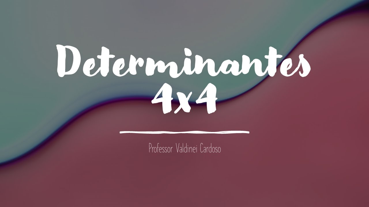 Determinante 4 x 4