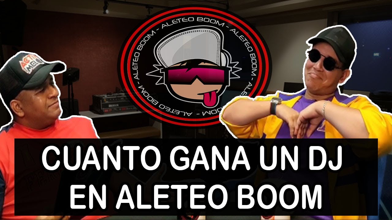 CUANTO GANA UN DJ EN ALETEO BOOM