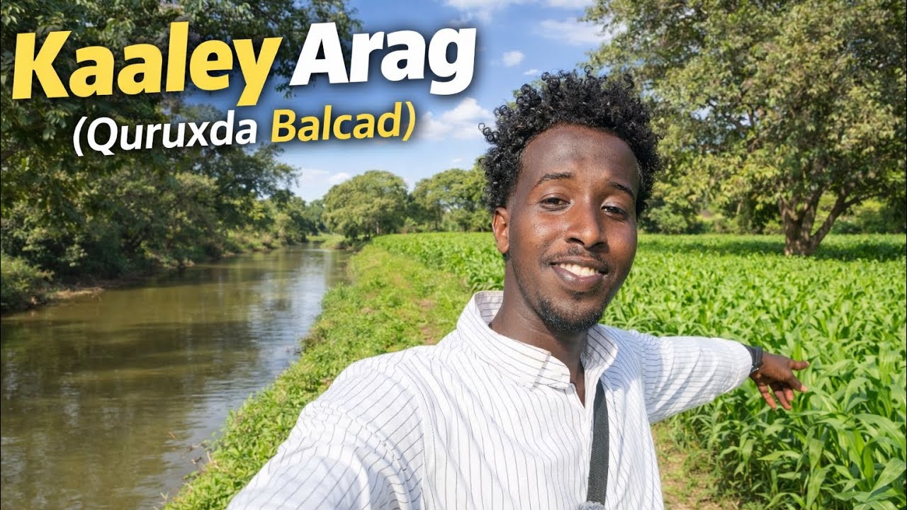 Kaaley Arag Quruxda Balcad Beeraha Iyo Wabiga Dalxiiskii ugu shidnaa abid)