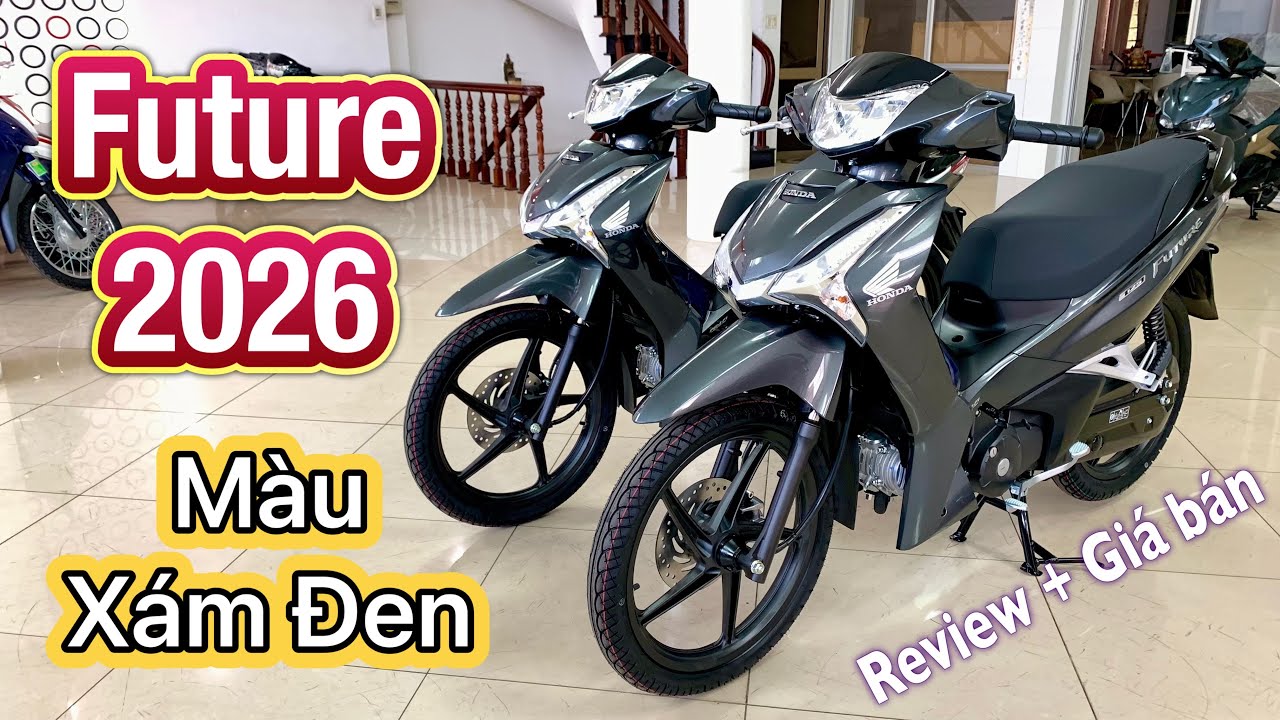 Future 2026 - Phiên bản cao cấp - Màu Xám Đen Xanh | Review + Giá bán + Trả góp #future2026