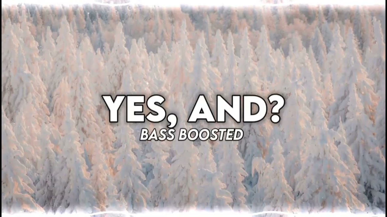 Ariana Grande - yes, and? (Bass Boosted)