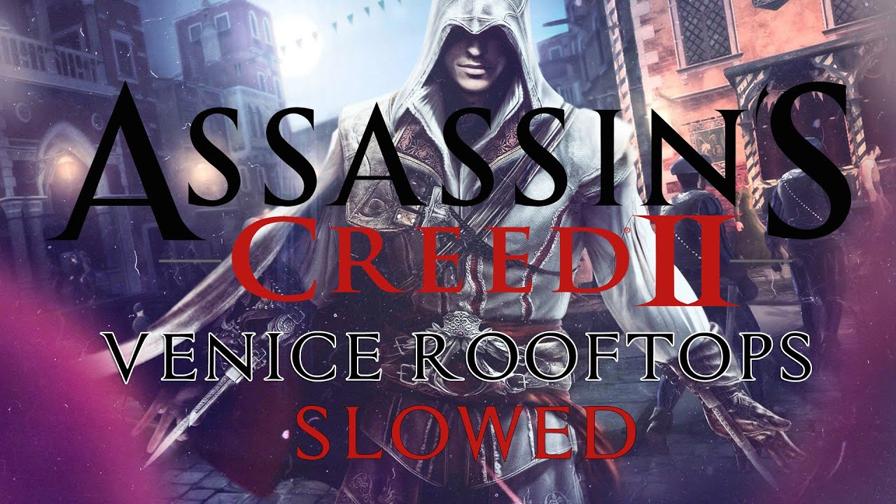 Assassin's Creed II - Venice Rooftops | Slowed