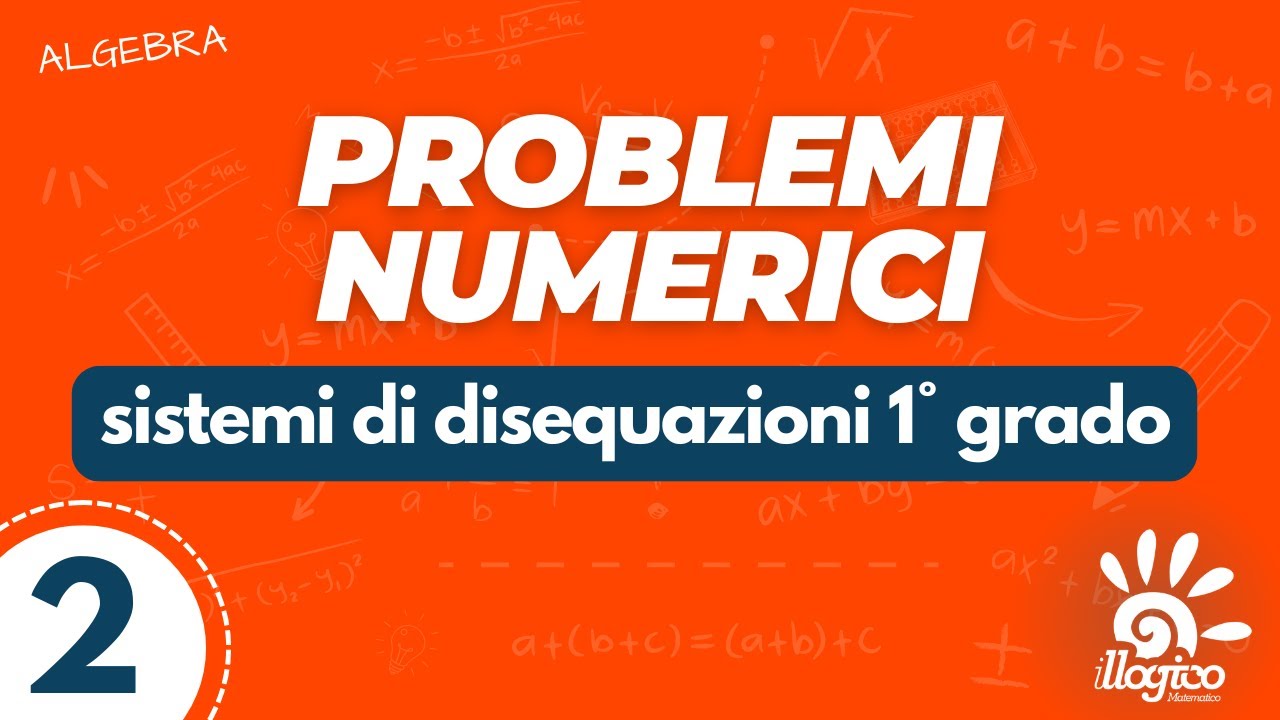 Problemi numerici con i sistemi di disequazioni di 1° grado - 1