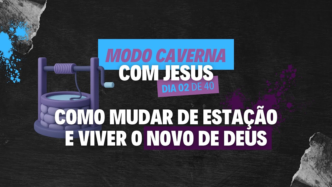 Dia 2 - Desapareça por 40 dias e veja o que acontece! Deus tem algo novo para você
