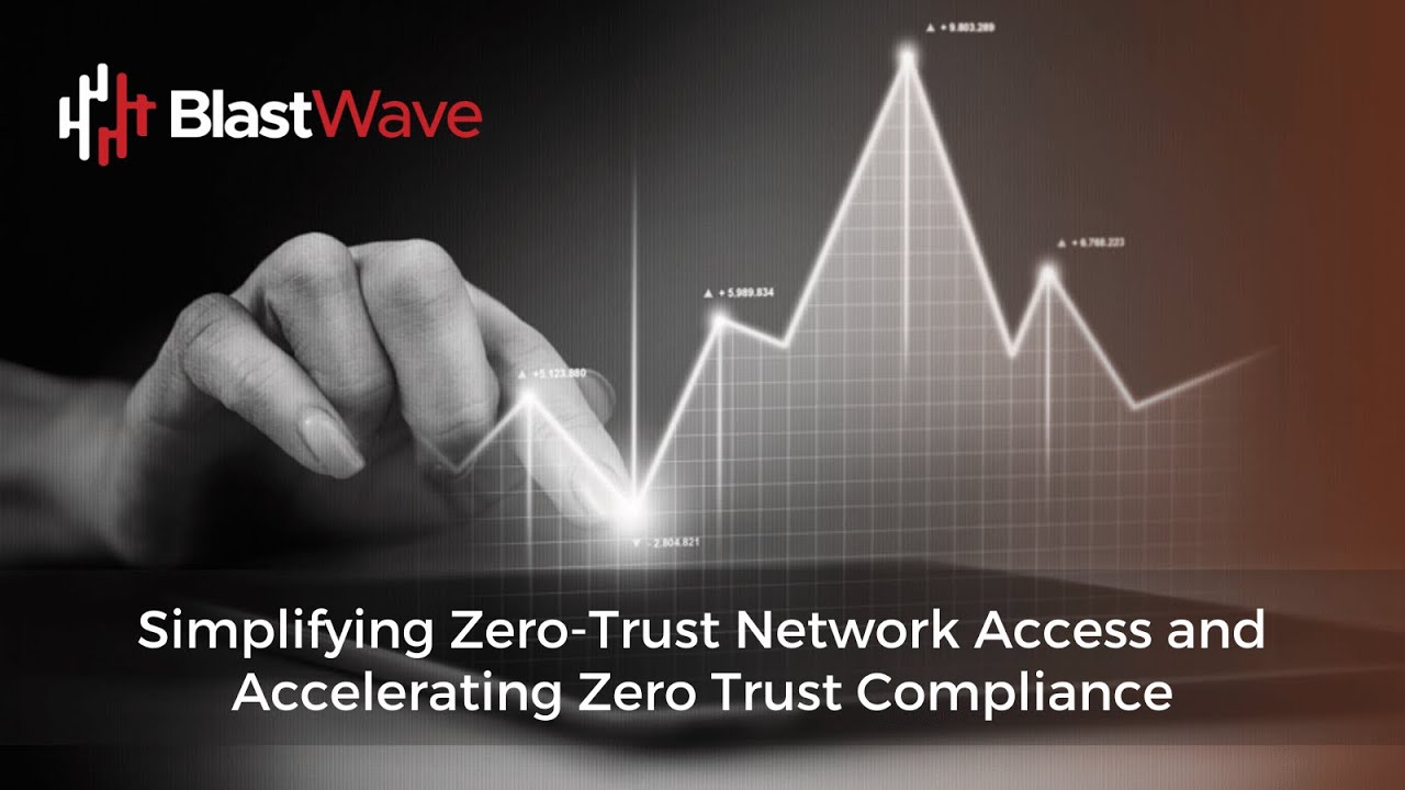 Simplifying Zero-Trust Network Access and Accelerating Zero-Trust Compliance